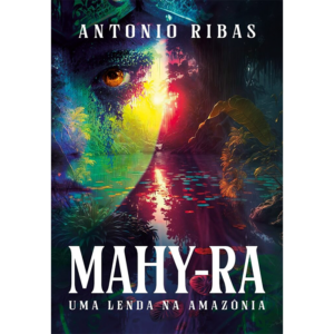 MAHY-RA UMA LENDA NA AMAZÔNIA